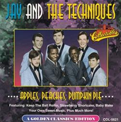 lataa albumi Jay And The Techniques - Apples Peaches Pumpkin Pie A Golden Classics Edition