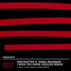 Download Greymatter Ft Emma Brammer - I Wish You Knew Souled Remix