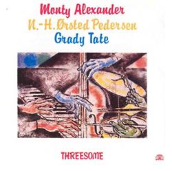 last ned album Monty Alexander, NH Ørsted Pedersen, Grady Tate - Threesome