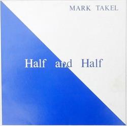 online anhören Mark Takel - Half Half