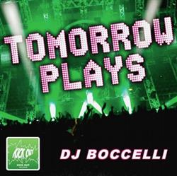 ladda ner album DJ Boccelli - Tomorrow Plays