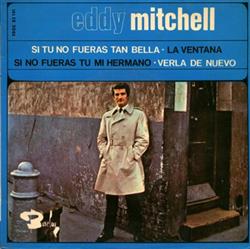 télécharger l'album Eddy Mitchell Acompañado Por El London All Star - Si Tu No Fueras Tan Bella