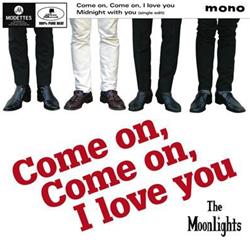 Download The Moonlights - Come On Come On I Love You