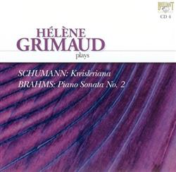 online anhören Schumann Brahms Hélène Grimaud - Kreisleriana Op16 Piano Sonata No2