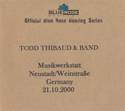 escuchar en línea Todd Thibaud & Band - Musikwerkstatt NeustadtWeinstraße Germany 21102000