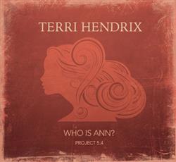 lyssna på nätet Terri Hendrix - Who Is Ann Project 54