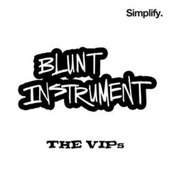 ascolta in linea Blunt Instrument - The VIPs