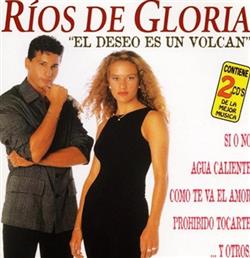télécharger l'album Ríos De Gloria - El Deseo Es Un Volcan