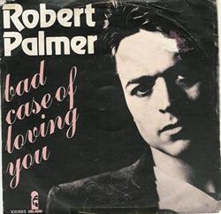 last ned album Robert Palmer - Bad Case Of Loving You Doctor Doctor