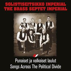 descargar álbum The Brass Septet Imperial - Punaiset Ja Valkoiset Laulut Songs Across The Political Divide
