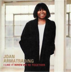 last ned album Joan Armatrading - I Like It When Were Together