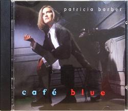 last ned album Patricia Barber - Cafe Blue