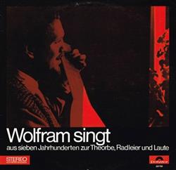 kuunnella verkossa Wolfram - Wolfram Singt Aus Sieben Jahrhunderten Zur Theorbe Radleier Und Laute