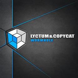 lyssna på nätet Lyctum & Copycat - Wormhole