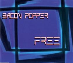 last ned album Bacon Popper - Free