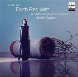 online anhören Guan Xia China National Symphony Orchestra, Michel Plasson - Earth Requiem