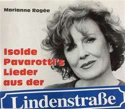 télécharger l'album Marianne Rogée - Isolde Pavarottis Lieder Aus Der Lindenstraße