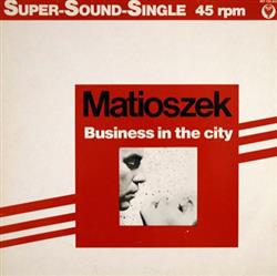 last ned album Matioszek - Business In The City