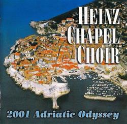 télécharger l'album Heinz Chapel Choir - 2001 Adriatic Odyssey
