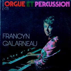 last ned album Francyn Galarneau - Orgue Et Percussion