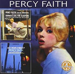 Download Percy Faith - Subways Are For Sleeping Do I Hear A Waltz