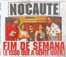 last ned album Nocaute - Fim De Semana É Isso Que A Gente Quer