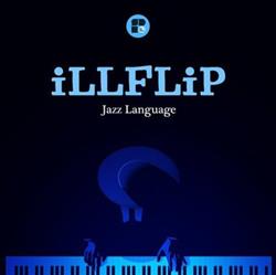 kuunnella verkossa iLLFlip - Jazz Language