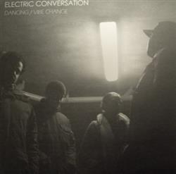 Album herunterladen Electric Conversation - Dancing Vibe Change