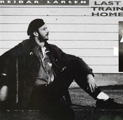 lataa albumi Reidar Larsen - Last Train Home