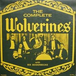 Download Wolverines - The Complete Wolverines With Bix Beiderbecke