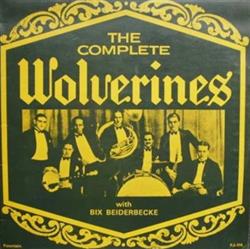 last ned album Wolverines - The Complete Wolverines With Bix Beiderbecke