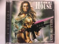 online luisteren Various - Club House Mellow Mix Volume 4
