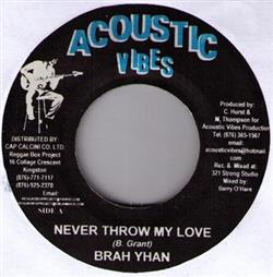 lytte på nettet Brah Yhan - Never Throw My Love