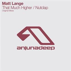 online luisteren Matt Lange - That Much Higher Nutclap
