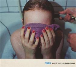last ned album Thau - All It Takes Is Everything
