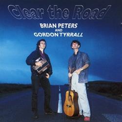 lataa albumi Brian Peters And Gordon Tyrrall - Clear The Road
