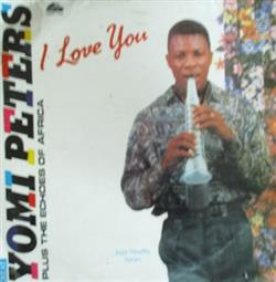Album herunterladen Great Yomi Peters Plus The Echoes Of Africa - I Love You