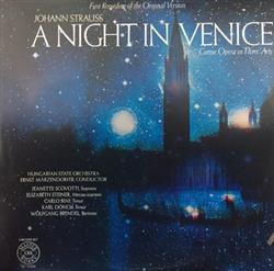 lyssna på nätet Hungarian State Orchestra, Ernst Märzendorfer - Johann Strauss A Night In Venice Comic Opera In Three Acts