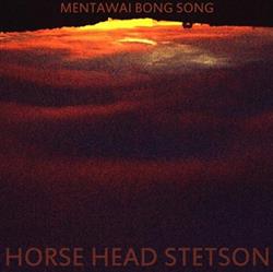 lytte på nettet Horse Head Stetson - Mentawai Bong Song