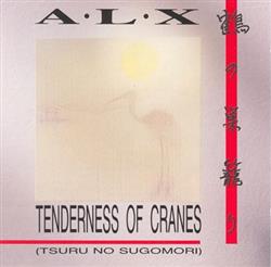 baixar álbum ALX - Tenderness Of Cranes Tsuru No Sugomori