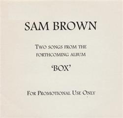 online anhören Sam Brown - Two Songs From The Forthcoming Album Box