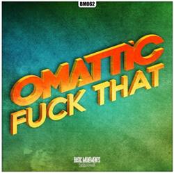 Download Omattic - Fuck That