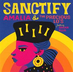 escuchar en línea Amalia & The Precious Lo's Featuring Brian Ellis - Sanctify