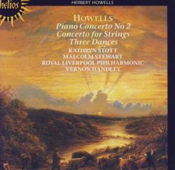descargar álbum Howells Kathryn Stott, Malcolm Stewart, Royal Liverpool Philharmonic, Vernon Handley - Piano Concerto No 2 Concerto For Strings Three Dances