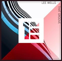 télécharger l'album Lee Wells - That Groove