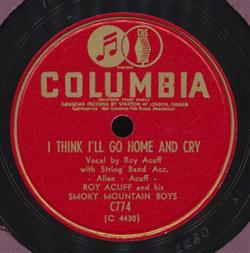 ascolta in linea Roy Acuff And His Smoky Mountain Boys - I Think Ill Go Home and Cry No One Will Ever Know