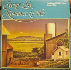 Download Various - Seems Like Romance To Me Traditional Fiddle Tunes From Ohio