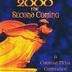 Album herunterladen Various - 2000 The Second Coming A Christian Metal Compilation