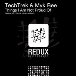 Album herunterladen TechTrek & Myk Bee - Things I Am Not Proud Of