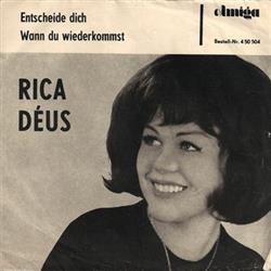 last ned album Rica Déus - Entscheide Dich Wann Du Wiederkommst